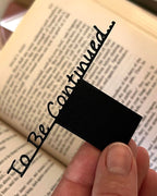 to be continued bookmark book lover gift, reader gift unique bookmark UK made gift book club gift.